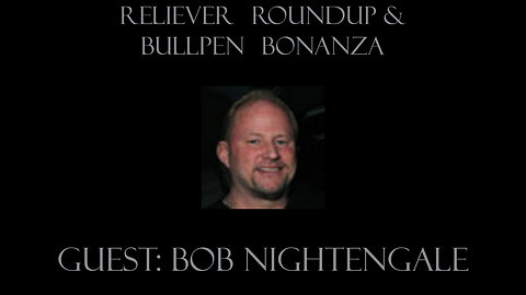 Reliever Roundup & Bullpen Bonanza, Ep. 2509 — June Awards & Week 14 with Bob Nightengale