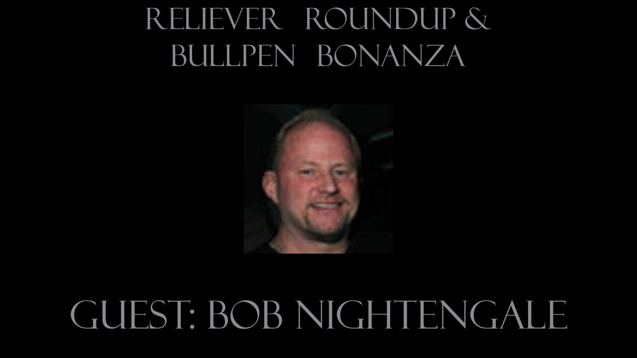 Reliever Roundup & Bullpen Bonanza, S1 Ep. 9 — June Awards & Week 14 with Bob Nightengale