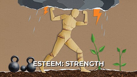 LOG#73 – Maslow: Esteem - Strength