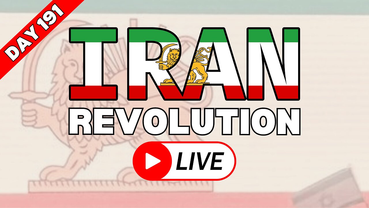 IRAN REVOLUTION LIVE: DAY 191