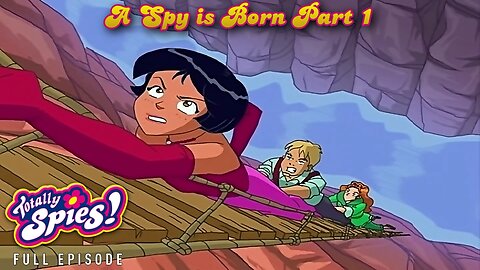 FULL EPISODE - Totally Spies Season 1 - Episode 26: A Spy is Born Part 1 1080p 60fps