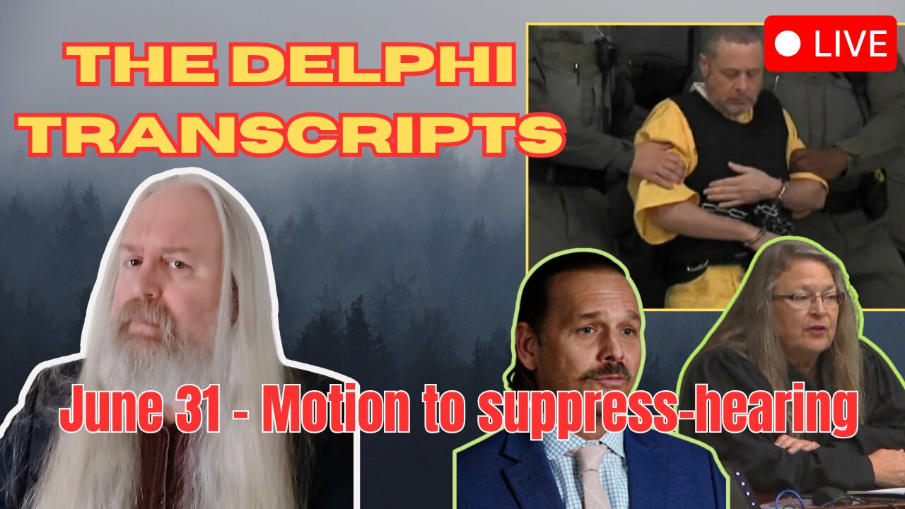 The Delphi Transcripts - July 31, motion to suppress