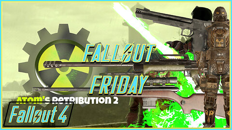 Atom's retribution 2 DLC - Fallout Friday (Fallout 4 Mods)