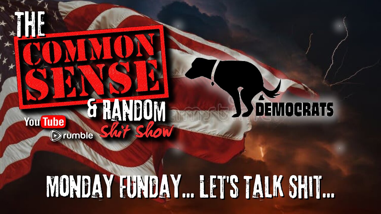 The Common Sense and Random Shit, Show (Monday Funday... Let's Talk Sh$&)
