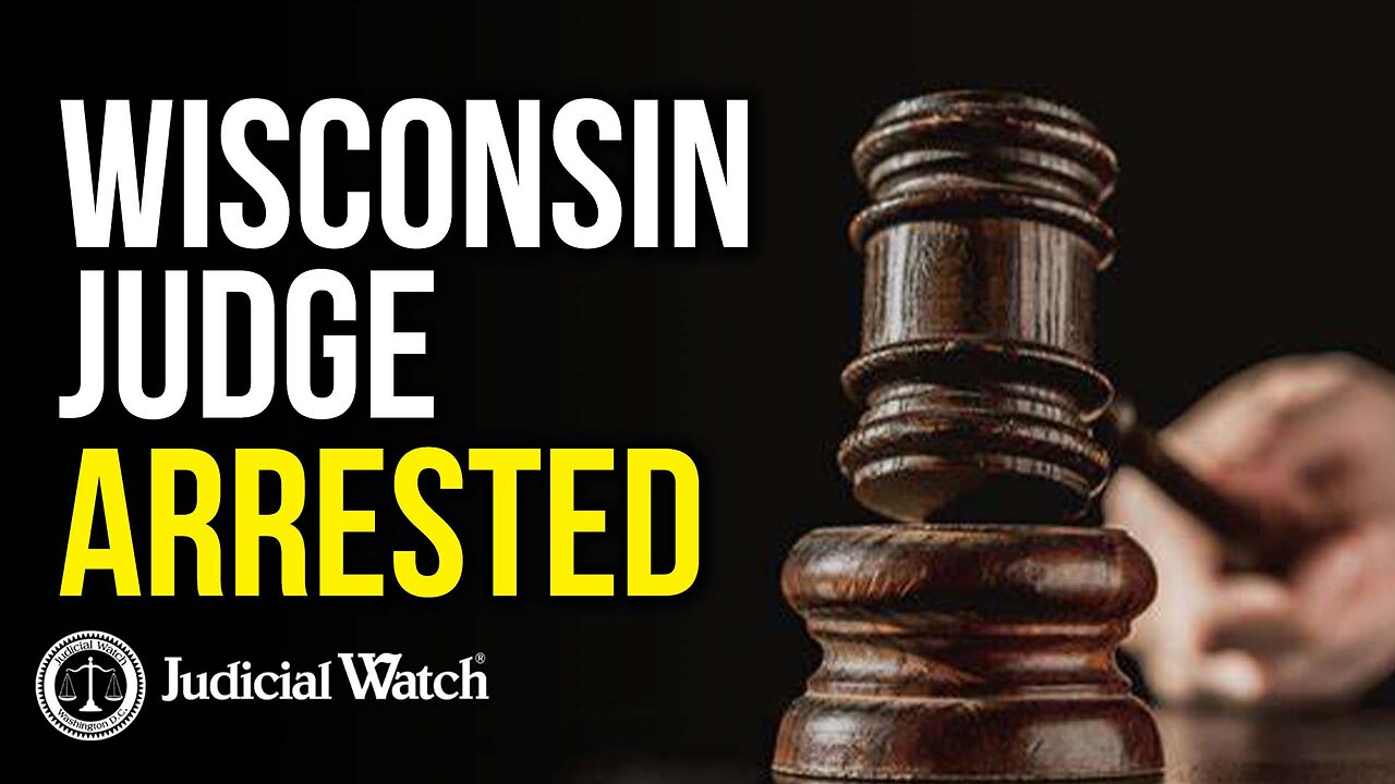 BREAKING: Wisconsin Judge Arrested