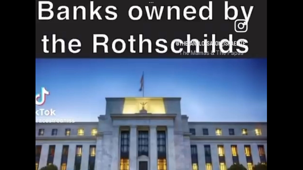 Banks owned by the Rothschilds.
