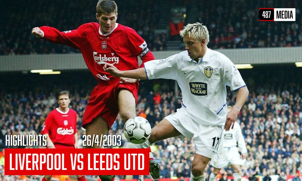 Liverpool vs Leeds Utd [3-1] | HIGHLIGHTS | Barclaycard Premiership | 2003/04