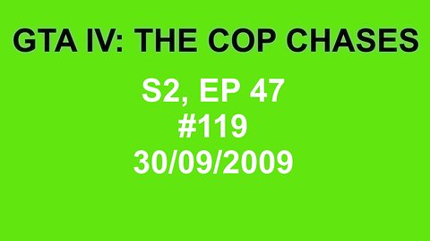 GTA IV: The Cop Chase S2 E47
