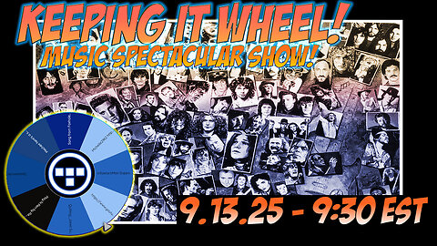 🚨Keeping it Wheel! - Music Spectacular Show! | 9.13.25 9:30 EST🚨