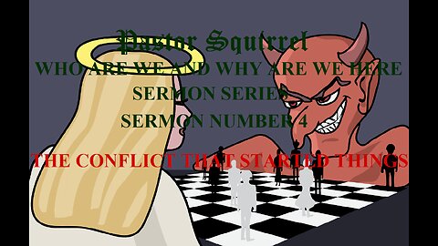 THE CONFLICT THAT STARTED THINGS Pastor Squirrel
