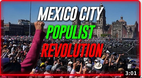 Mexico Is Now Engulfed In A Populist Revolution
