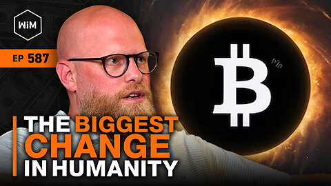Bitcoin & the Awakening of Human Consciousness w/ Matt Manning (WiM587)