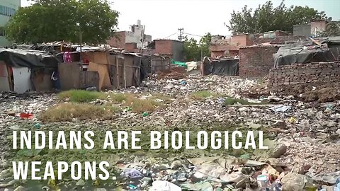 Indians Are Biological Weapons.