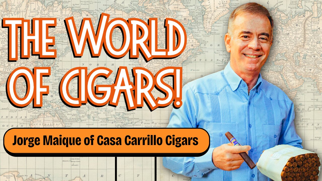 The World of Cigars with Jorge Maique
