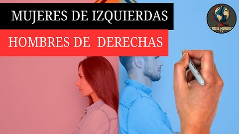 ¿Por qué HOMBRES y MUJERES eligen caminos POLÍTICOS tan diferentes? | CRISIS MUNDIAL TV