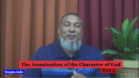 The Assassination of the Character of God: Part 3