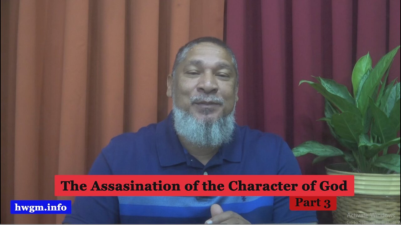 The Assassination of the Character of God: Part 3