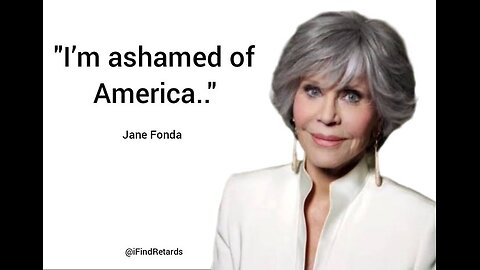 Leftism is a Mental Disorder It turns brains to mush just like Hanoi Jane