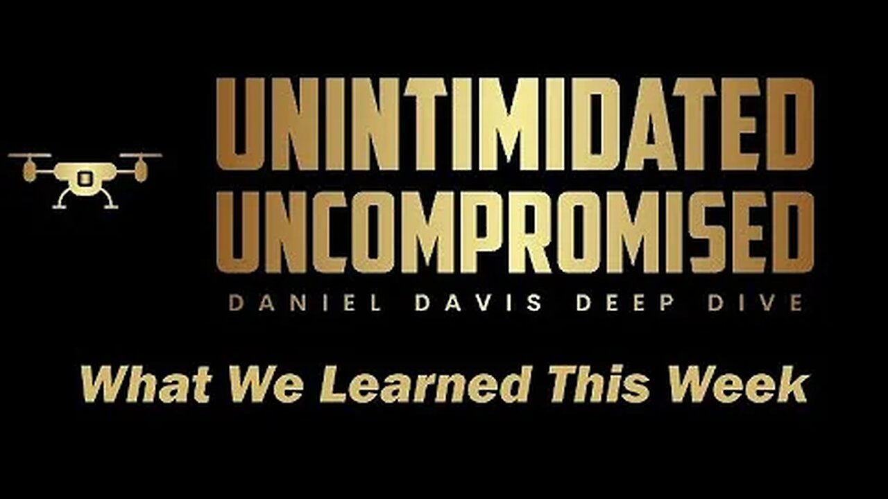 Deep Dive Intel Brief - What We Learned This Week