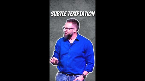 Subtle Temptation
