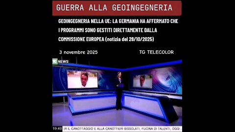 TG TELECOLOR - GEOINGEGNERIA NELLA UE: "IL GOVERNO FEDERALE TEDESCO HA AFFERMATO CHE I PROGRAMMI SONO GESTITI DIRETTAMENTE DALLA COMMISSIONE EUROPEA"
