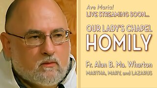 Saints Martha, Mary, and Lazarus - July 29, 2025 - OLC HOMILY