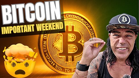 IMPORTANT BITCOIN WEEKEND AHEAD!!! 