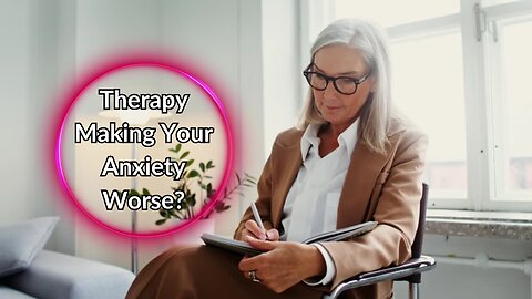 Shocking scientific discovery shows therapy can make anxiety worse!