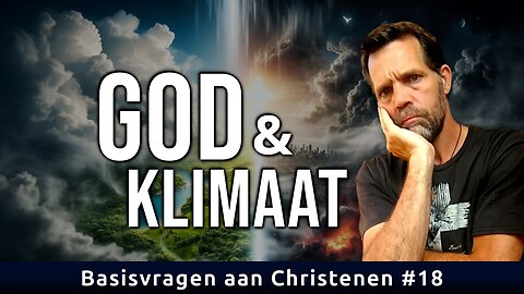 Geeft God om het klimaat? | Basisvragen voor christenen #18