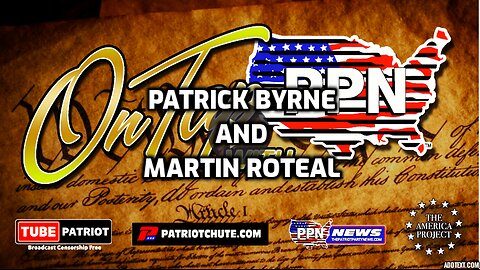 PATRICK BYRNE AND MARTIN ROTEAL ON PPN 7-30-2025