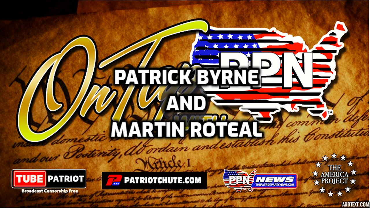 PATRICK BYRNE AND MARTIN ROTEAL ON PPN 7-30-2025