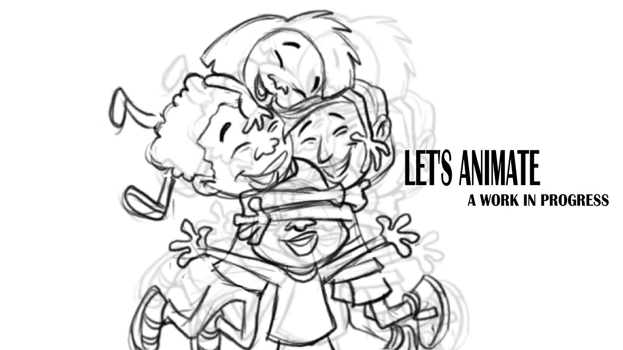 LET'S ANIMATE a work in progress