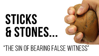 Sticks and Stones...