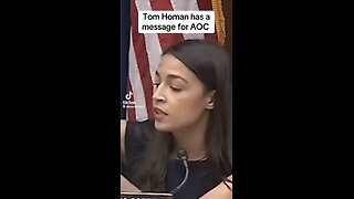 Tom Homan has a message for AOC