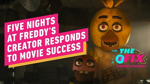 Five Nights at Freddy’s Creator Responds to Movie Success - IGN the Fix - Entertainment