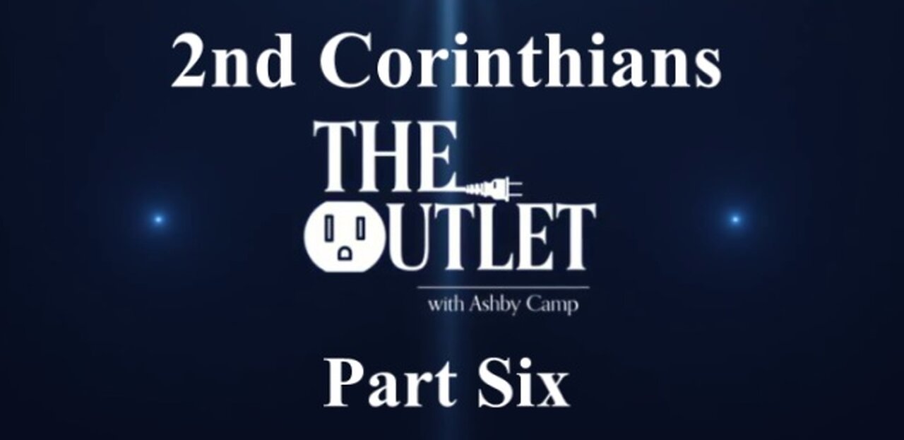 2nd Corinthians part 6