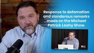 Response to defamation and slanderous remarks made on the Michael Patrick Leahy Show.