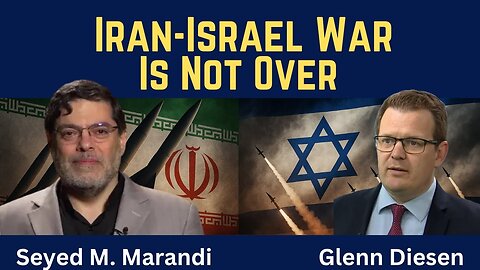 Seyed M. Marandi: Iran - Israel War Is Not Over