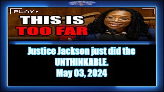 Justice Jackson just did the UNTHINKABLE