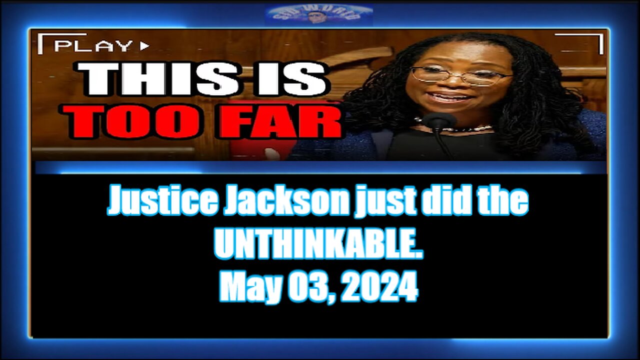 Justice Jackson just did the UNTHINKABLE