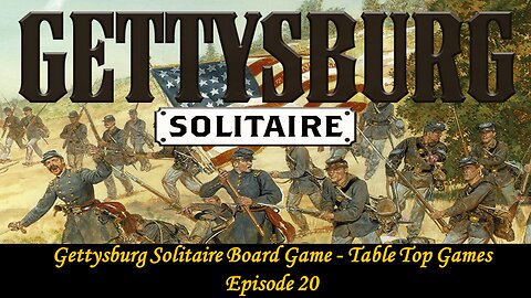 Gettysburg Solitaire Board Game - Table Top Tuesdays - Episode 20
