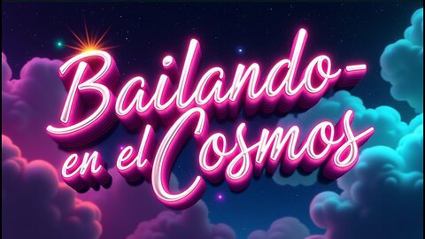 Bailando en el Cosmos