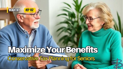 Maximize Your Benefits: Conservative Tax Planning for Seniors