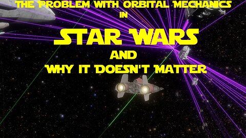 The Problem with Orbital Mechanics in Star Wars | Monday Show on Thursday