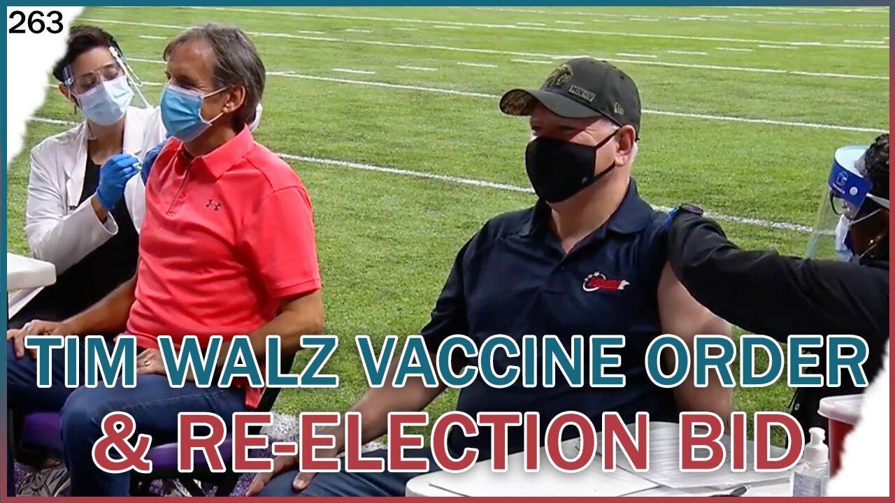 Truth Hurts #263 - Tim Walz' Vaccine Order & Re-election Bid