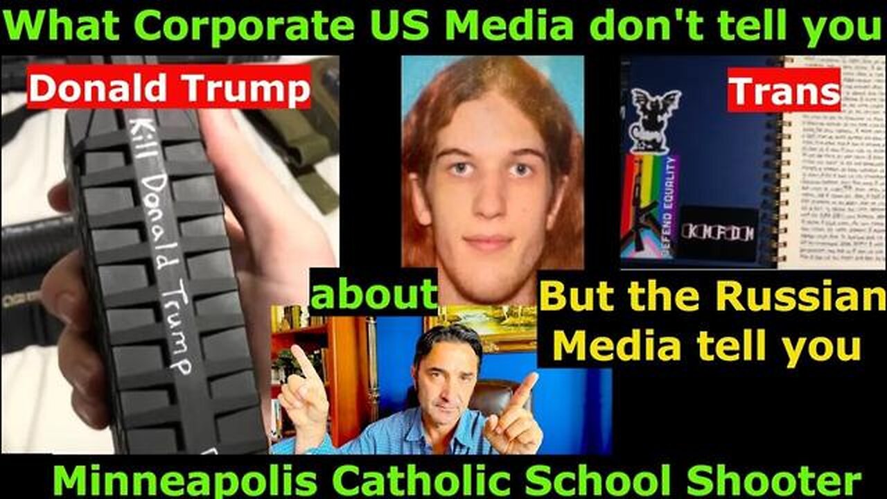 Why US Media ignored facts about Minneapolis Catholic School Shooter, but the Russian Media didn't?