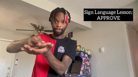 Sign Language Lesson: APPROVE / NOT APPROVE