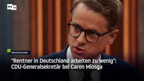 "Rentner in Deutschland arbeiten zu wenig": CDU-Generalsekretär bei Caren Miosga