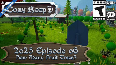 Cozy Keep (2025 Episode 06) How Many Fruit Trees?