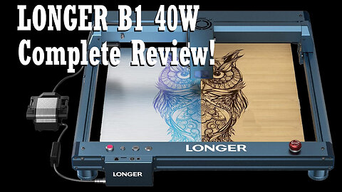 Reviewing the Longer B1 40W Laser | Beginner’s Guide to Laser Cutting & Engraving